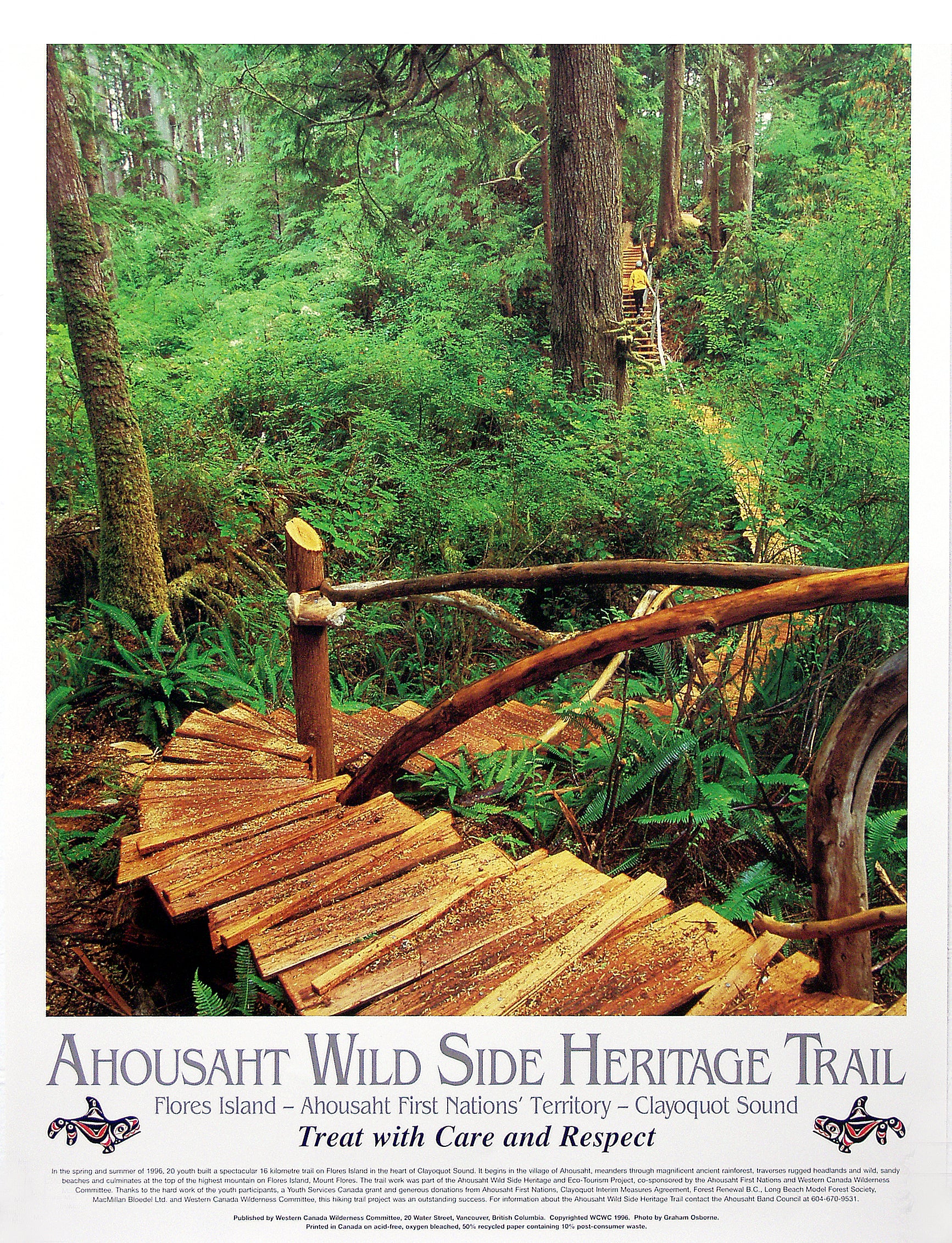 A poster with an image of a set of wooden stairs heading down a path in the forest. Text on the poster says "Ahousaht Wild Side Heritage Trail. Flores Island - Ahousaht First Nations' Territory - Clayquot Sound. Treat with Care and Respect." There are Ahousaht paintings of orcas on either side of the text. End of image description.