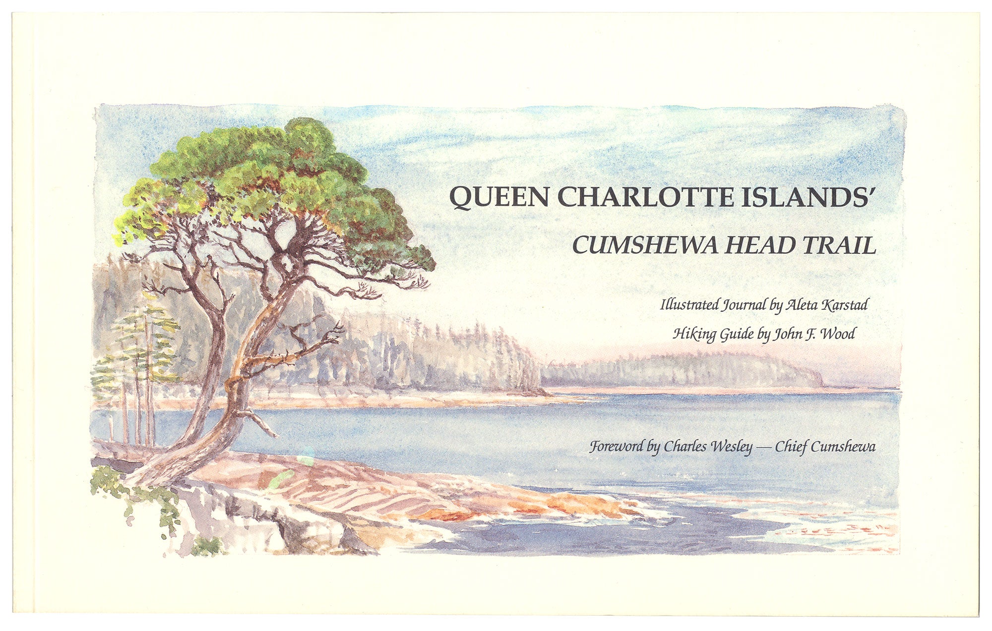 A water painting of a tree near a beach. Text over the image says "Queen Charlotte Islands' Cumshewa Head Trail. Illustrated Journal by Aleta Karstad. Hiking Guide by John F. Wood. Foreward by Charles Wesley - Chief Cumshewa." End of image description.