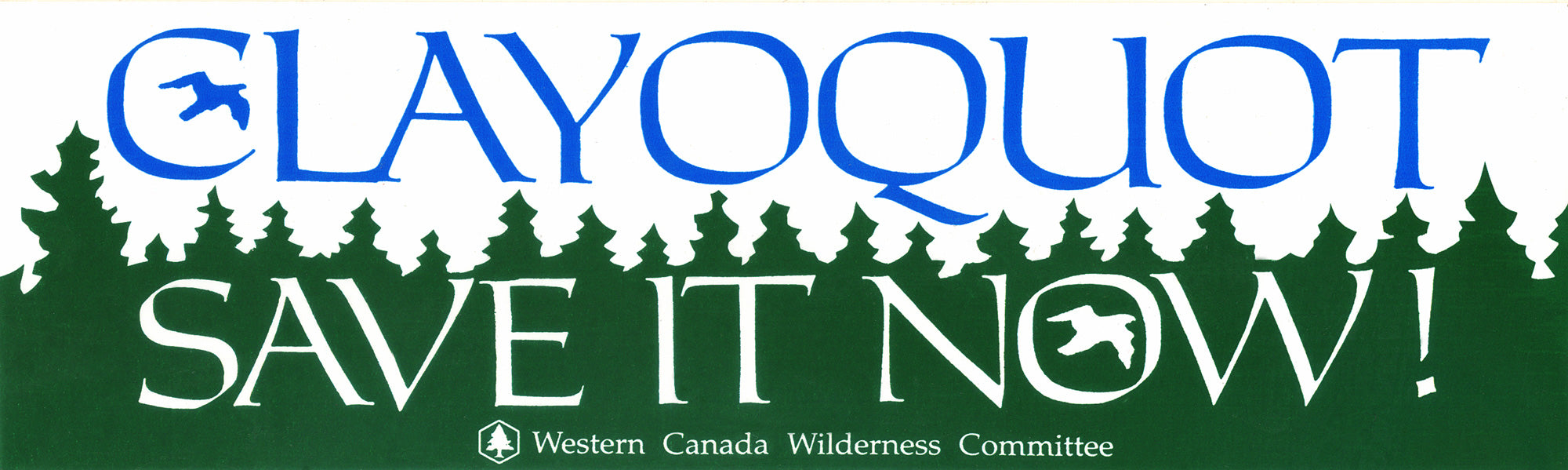 A sticker with text that says "Clayoquot - Save it Now!" There is graphic on the sticker of forests and birds, and a logo of the Wilderness Committee at the bottom. End of image description.